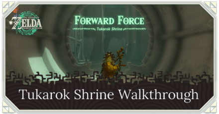 Zelda TotK Tukarok Shrine Walkthrough, Puzzle Solution, and Guide to Chest Locations Forward Force