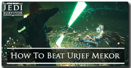 Jedi Survivor - How to Beat Urjef Mekor