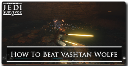 Jedi Survivor - How to Beat Vashtan Wolfe