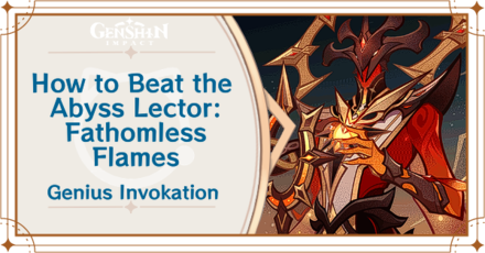 Genshin Impact - How to Get Abyss Lector: Fathomless Flames and Effects