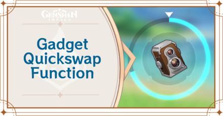 Genshin Impact - How to Use the Gadget Quick Swap Function in 3.7