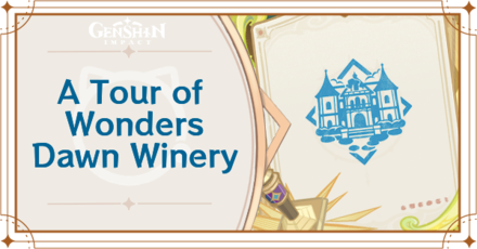 Genshin Impact - Scenic Tour Dawn Winery in A Tour of Wonders Guide