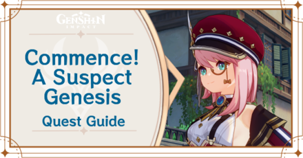 Genshin Impact - Commence! A Suspect Genesis Quest Guide