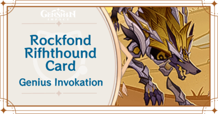 Genshin Impact - Rockfond Rifthound Card Guide