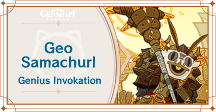 Genshin Impact - Geo Samachurl Card Guide