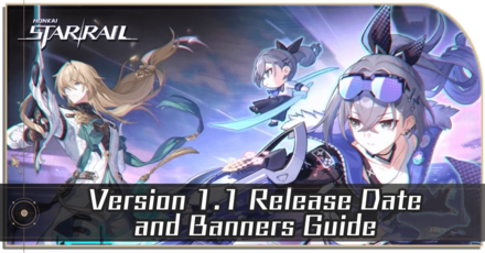 Honkai Star Rail - Version 1.1 Release Date and Banners Guide