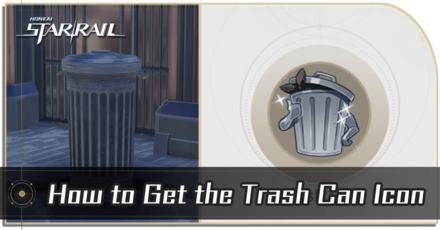 Honkai Star Rail - How to Get the Trash Can Icon