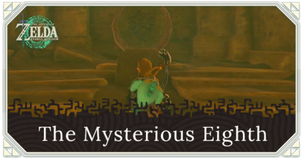 Zelda Tears of the Kingdom TotK The Mysterious Eighth Walkthrough and How to Unlock