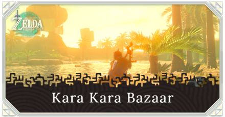 Tears of the Kingdom TOTK - Kara Kara Bazaar