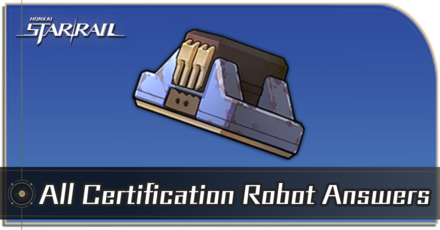 Honkai Star Rail - All Certification Robot Answers