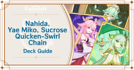 Genshin - Nahida, Yae Miko, and Sucrose, Quicken-Swirl Chain Deck Deck Build and How to Play