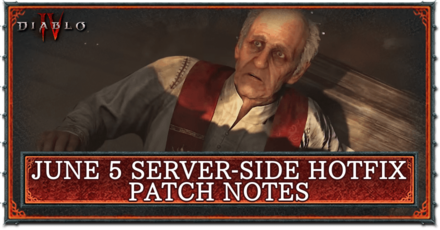 Diablo 4 - June 5 Hotfix Patch Notes