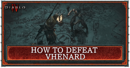 Diablo 4 - How to Defeat Vhenard