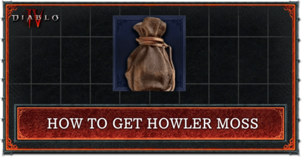 Diablo 4 - How to Get Howler Moss