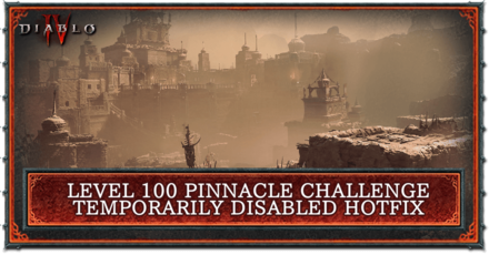 Diablo 4 - Level 100 Pinncacle Challenge Hotfix