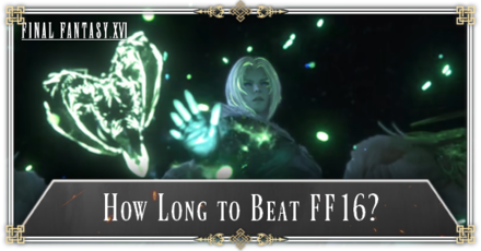 FF16 - How Long to Beat and Game Length