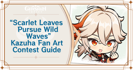 Genshin Impact - Scarlet Leaves Pursue Wild Waves Kazuha Fanart Contest Guide Banner