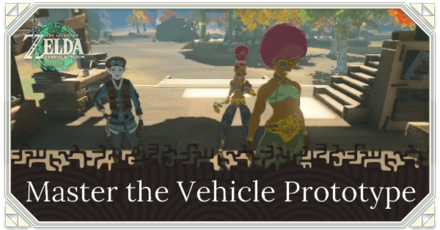 TOTK - Master the Vehicle Prototype Walkthrough and How to Unlock