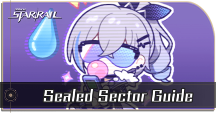 Honkai Star Rail - Sealed Sector Guide