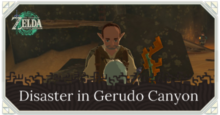 Zelda Tears of the Kingdom TotK - Disaster in Gerudo Canyon Walkthrough and How to Unlock