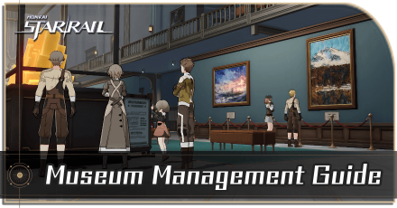 Museum Management Event Guide | Honkai: Star Rail｜Game8