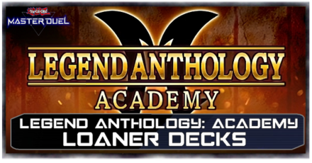 Master Duel - Legend Anthology Festival - Academy - Loaner Decks