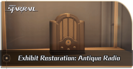 Honkai Star Rail - Exhibit Restoration: Antique Radio