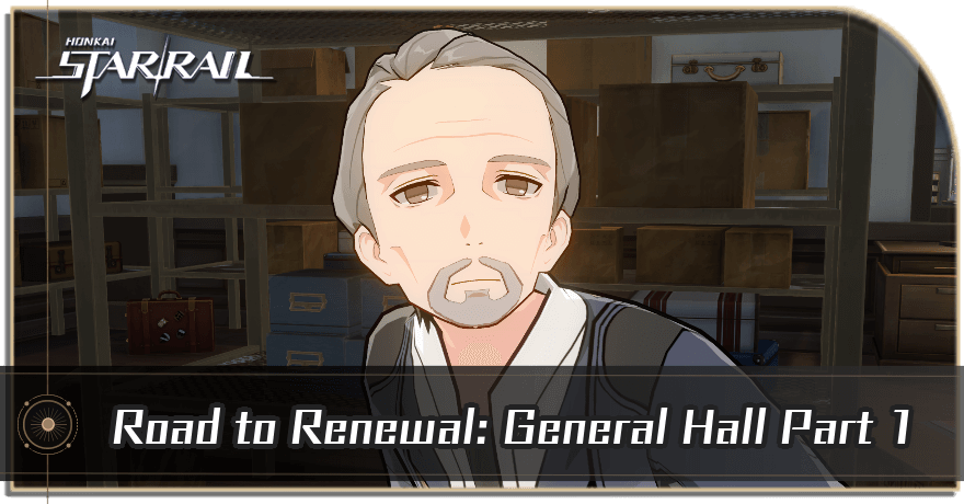 Road to Renewal: General Hall Part 1 Mission Guide | Honkai: Star 