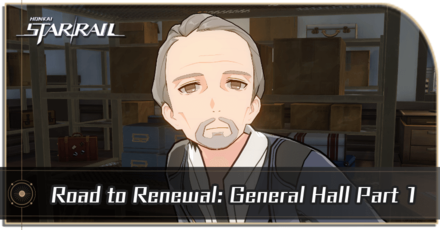 Honkai Star Rail - Road to Renewal: General Hall Part 1