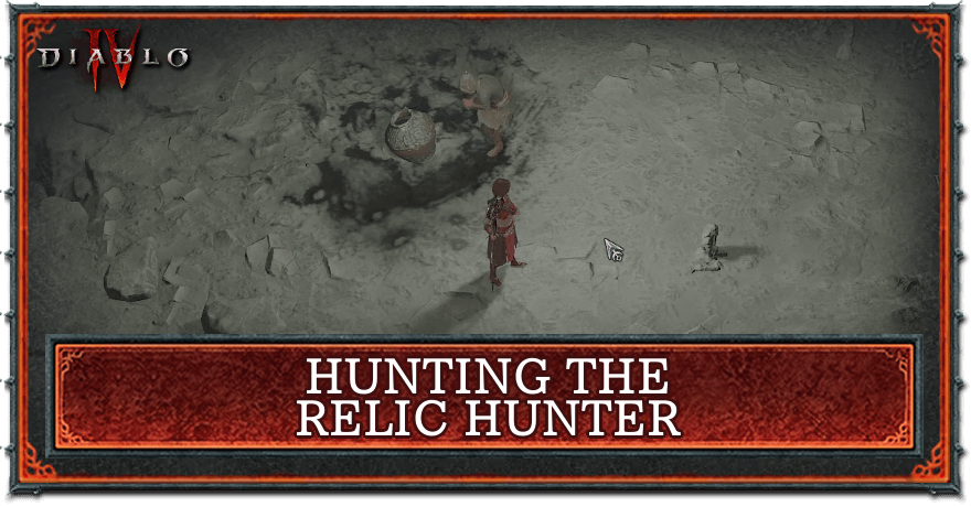 Diablo 4 - Hunting the Relic Hunter