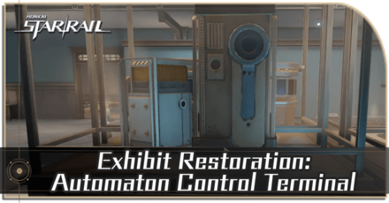 Honkai Star Rail - Exhibit Restoration: Automaton Control Terminal