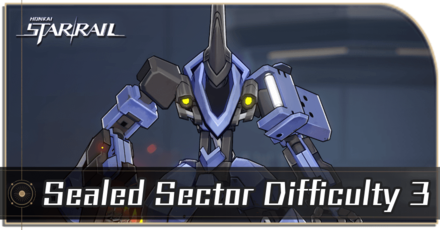 Honkai Star Rail - Sealed Sector Difficulty 3 Guide