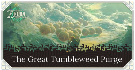 Zelda Tears of the Kingdom TOTK - The Great Tumbleweed Purge