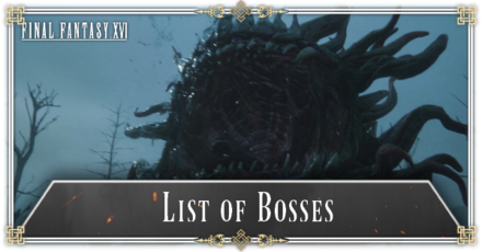 FF16 - List of Bosses and All Formidable Foes