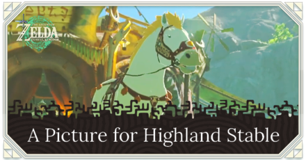TOTK - A Picture for Highland Stable Walkthrough