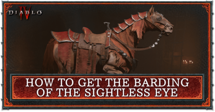 Diablo 4 - How to Get the Barding of the Sightless Eye