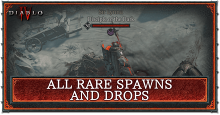 Diablo 4 (D4) - All Rare Spawns and Drops