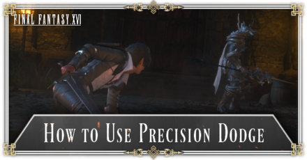 FF16 - How to Use Precision Dodge
