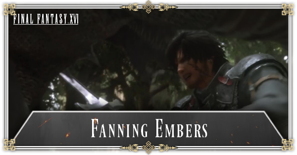 FF16 - Fanning Embers Walkthrough