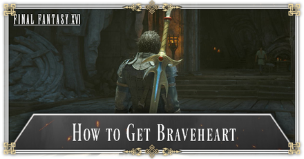 Final Fantasy 16 - Braveheart Stats and How to Get