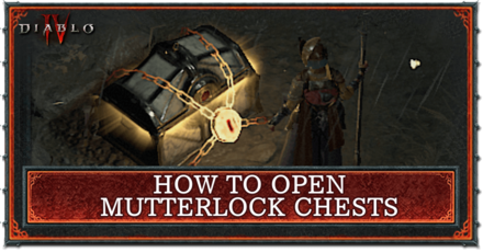 Diablo 4 - How to Open Mutterlock Chests