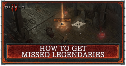 Diablo 4 - How to Get Missed Legendary Drops