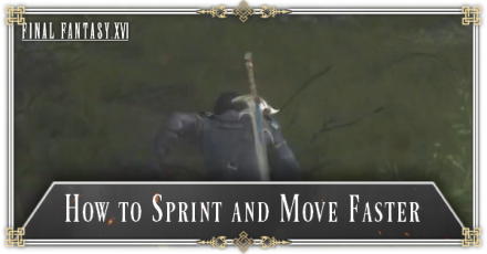 FF16 - How to Sprint and Move Faster