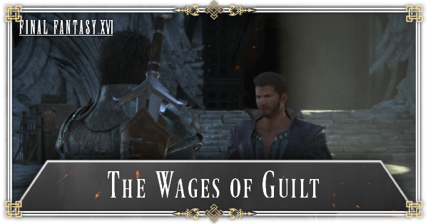 FINAL FANTASY 16 - The Wages of Guilt Walkthrough