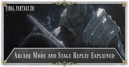 FF16 - Arcade Mode and Stage Replay Explained