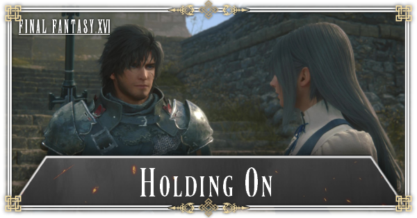 FINAL FANTASY 16 - Holding On Walkthrough