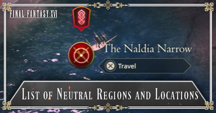 FF16 - List of Neutral Regions and Locations