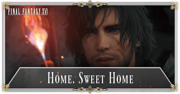 FINAL FANTASY 16 - Home, Sweet Home Walkthrough