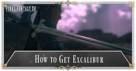 Final Fantasy 16 - Excalibur Stats and How to Get