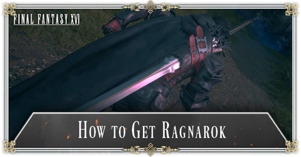 Final Fantasy 16 - Ragnarok Stats and How to Get